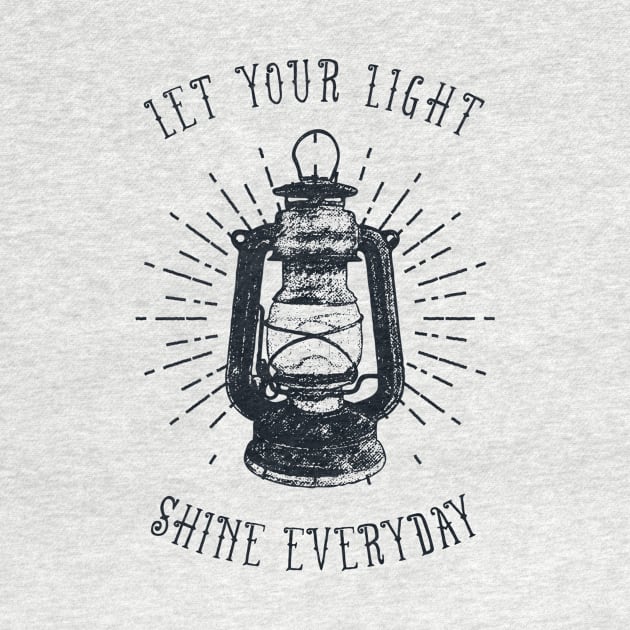 Let Your Light Shine Everyday by magdamdesign
